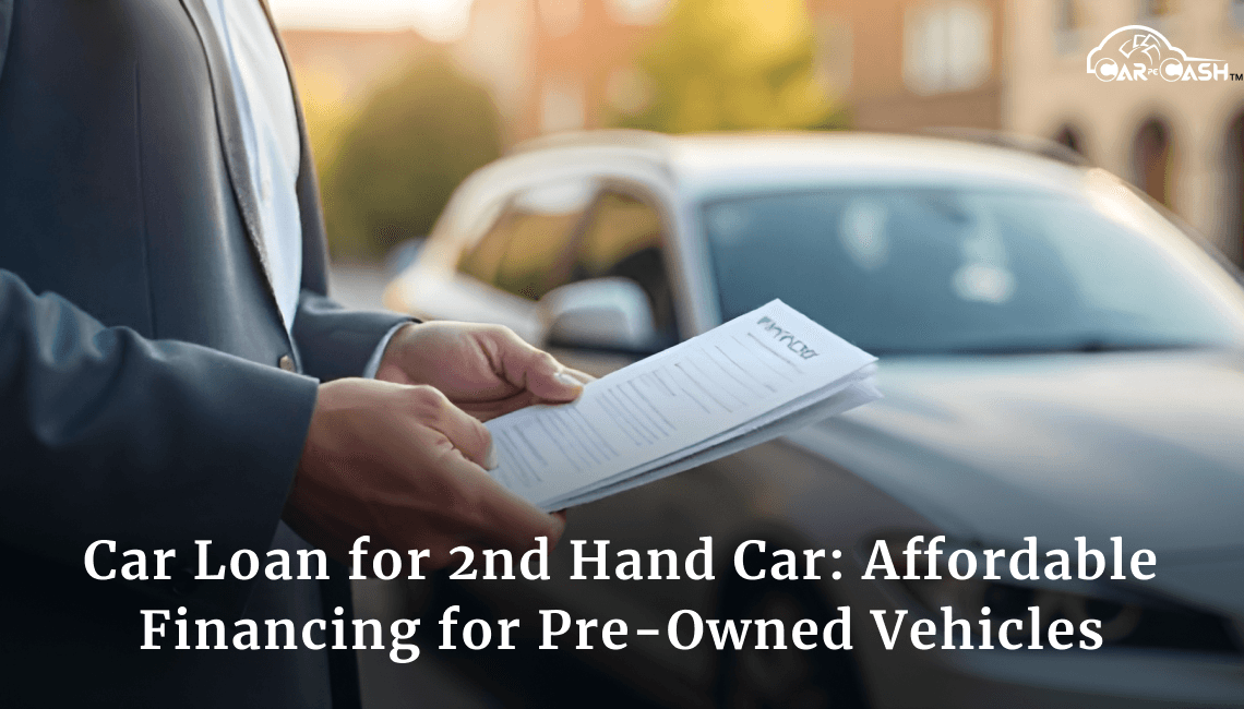Car Loan for 2nd Hand Car: Affordable Financing for Pre-Owned Vehicles