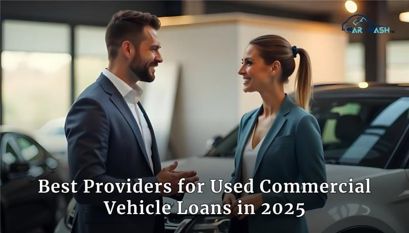 Best Providers for Used Commercial Vehicle Loans in 2025