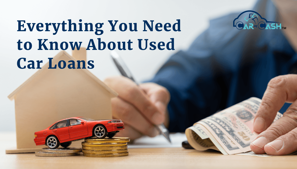 Everything You Need to Know About Used Car Loans – Eligibility, Benefits & More